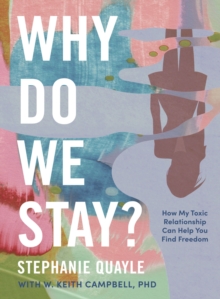 Image for Why Do We Stay?: How My Toxic Relationship Can Help You Find Freedom