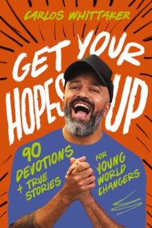Image for Get your hopes up: 90 devotions of hope and stories of change