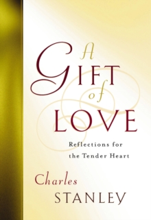 Image for A Gift of Love : Reflections for the Tender Heart