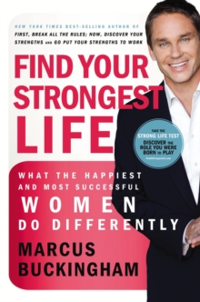 Image for Find Your Strongest Life : What the Happiest and Most Successful Women Do Differently