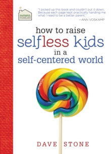 Image for How to Raise Selfless Kids in a Self-Centered World