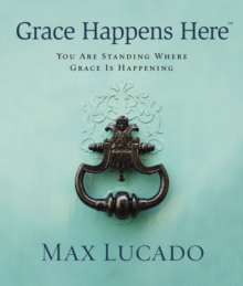 Image for Grace happens here: you are standing where grace is happening