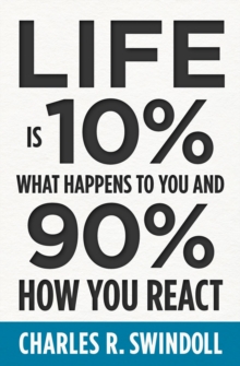 Image for Life Is 10% What Happens to You and 90% How You React