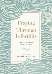 Image for Praying through infertility  : a 90-day devotional for men and women