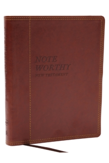NoteWorthy New Testament: Read and Journal Through the New Testament in a Year (NKJV, Brown Leathersoft, Comfort Print)