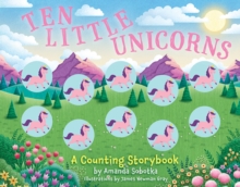 Image for Ten Little Unicorns : A Counting Storybook