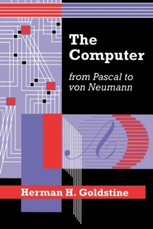 The computer from Pascal to von Neumann - Goldstine, Herman H.