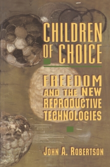 Image for Children of choice: freedom and the new reproductive technologies