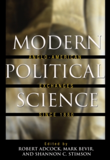 Image for Modern political science: Anglo-American exchanges since 1880