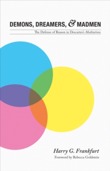 Image for Demons, dreamers, and madmen: the defense of reason in Descartes's Meditations