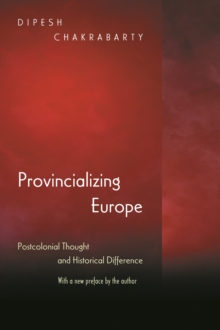Image for Provincializing Europe: postcolonial thought and historical difference