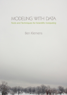 Image for Modeling with Data: Tools and Techniques for Scientific Computing