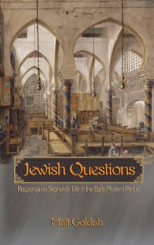 Image for Jewish questions: responsa on Sephardic life in the early modern period
