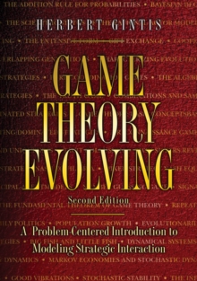 Image for Game theory evolving: a problem-centered introduction to modeling strategic interaction