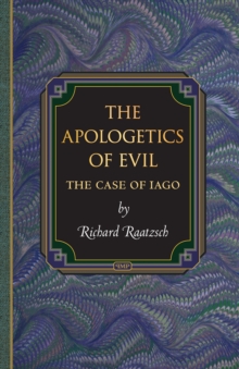 Image for The apologetics of evil: the case of Iago