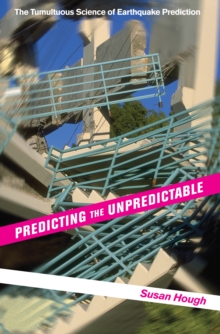 Image for Predicting the unpredictable: the tumultuous science of earthquake prediction