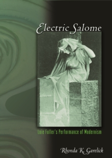 Image for Electric Salome: Loie Fuller's Performance of Modernism