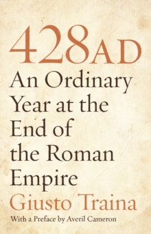 Image for 428 AD: an ordinary year at the end of the Roman Empire
