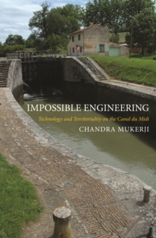 Image for Impossible Engineering: Technology and Territoriality on the Canal Du Midi