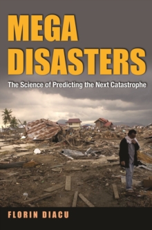 Image for Megadisasters: the science of predicting the next catastrophe