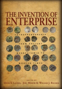 Image for The invention of enterprise: entrepreneurship from ancient Mesopotamia to modern times