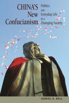 Image for China's new Confucianism: politics and everyday life in a changing society
