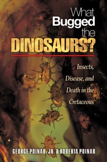 Image for What Bugged the Dinosaurs?: Insects, Disease, and Death in the Cretaceous