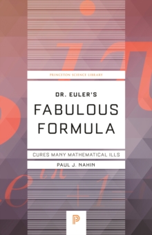 Image for Dr. Euler's fabulous formula: cures many mathematical ills