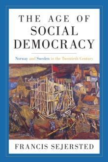 Image for The Age of Social Democracy: Norway and Sweden in the Twentieth Century