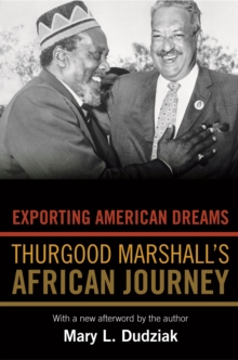 Image for Exporting American dreams: Thurgood Marshall's African journey