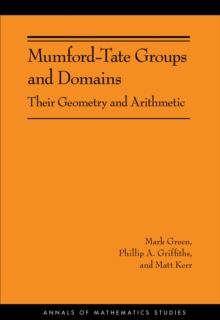 Image for Mumford-Tate groups and domains: their geometry and arithmetic