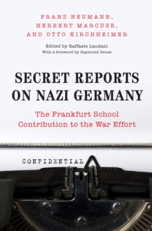 Image for Secret reports on Nazi Germany: the Frankfurt School contribution to the war effort
