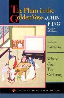 Image for Plum in the Golden Vase or, Chin P'ing Mei: Volume One: The Gathering.