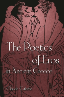 Image for The Poetics of Eros in Ancient Greece
