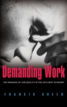 Image for Demanding work: the paradox of job quality in the affluent economy