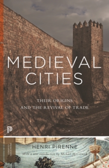Image for Medieval Cities: Their Origins and the Revival of Trade