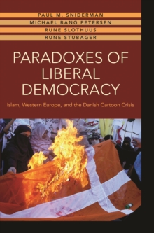 Image for Paradoxes of liberal democracy: Islam, Western Europe, and the Danish cartoon crisis