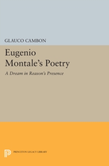 Image for Eugenio Montale's Poetry: A Dream in Reason's Presence