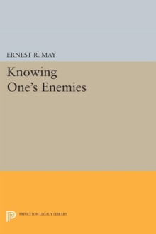 Image for Knowing one's enemies: intelligence assessment before the two world wars