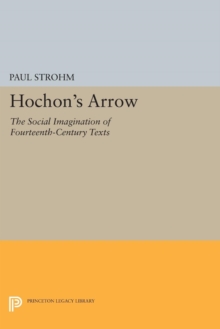 Image for Hochon's Arrow: The Social Imagination of Fourteenth-Century Texts