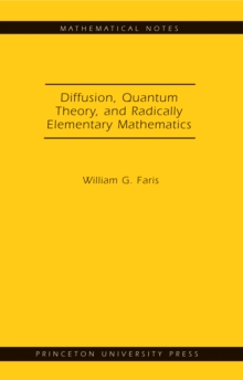 Image for Diffusion, Quantum Theory, and Radically Elementary Mathematics
