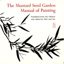 Image for Mustard Seed Garden Manual of Painting: A Facsimile of the 1887-1888 Shanghai Edition: A Facsimile of the 1887-1888 Shanghai Edition