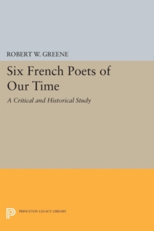 Image for Six French Poets of Our Time: A Critical and Historical Study