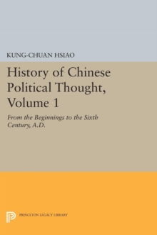 Image for History of Chinese Political Thought, Volume 1: From the Beginnings to the Sixth Century, A.D.