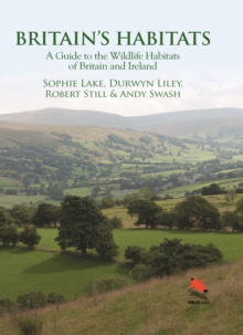Image for Britain's Habitats: A Guide to the Wildlife Habitats of Britain and Ireland