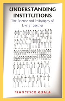 Image for Understanding institutions: the science and philosophy of living together