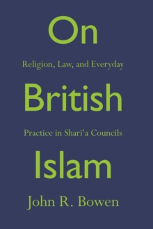 Image for On British Islam: Religion, Law, and Everyday Practice in ShariE a Councils