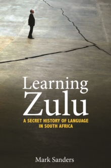Image for Learning Zulu: a secret history of language in South Africa