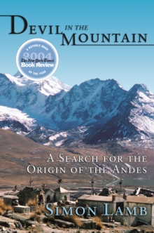 Image for Devil in the Mountain: A Search for the Origin of the Andes