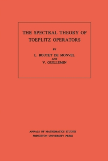 Image for Spectral Theory of Toeplitz Operators. (AM-99), Volume 99